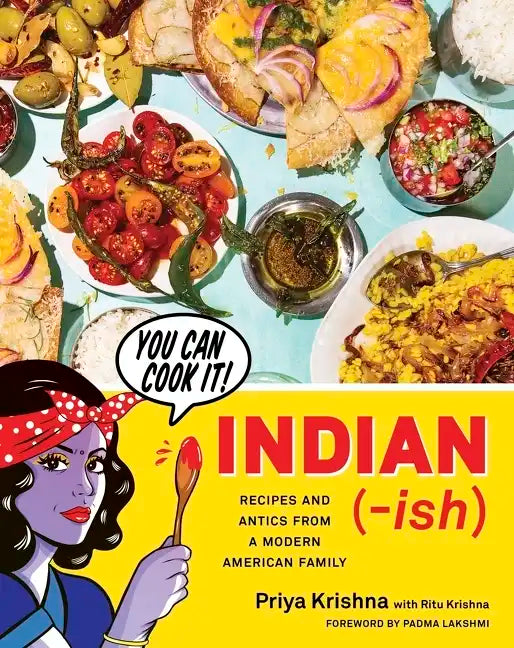 Indian-Ish: Recipes and Antics from a Modern American Family - Hardcover