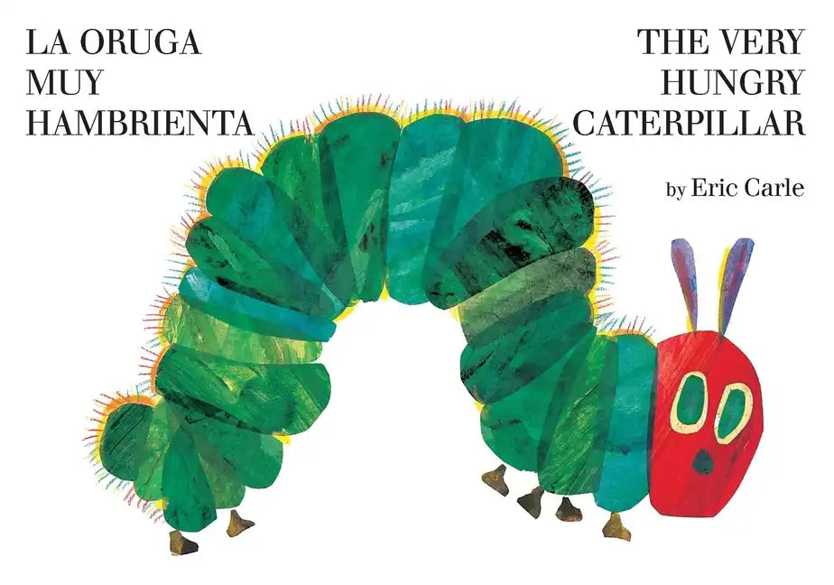 La Oruga Muy Hambrienta/The Very Hungry Caterpillar: Bilingual Board Book - Board Book