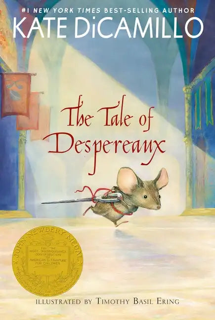The Tale of Despereaux: Being the Story of a Mouse, a Princess, Some Soup, and a Spool of Thread (a Middle-Grade Classic about Courage, Friendship, an - Paperback