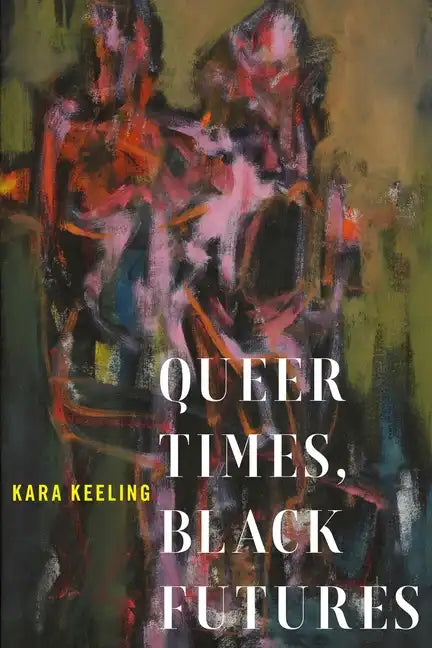 Queer Times, Black Futures - Paperback