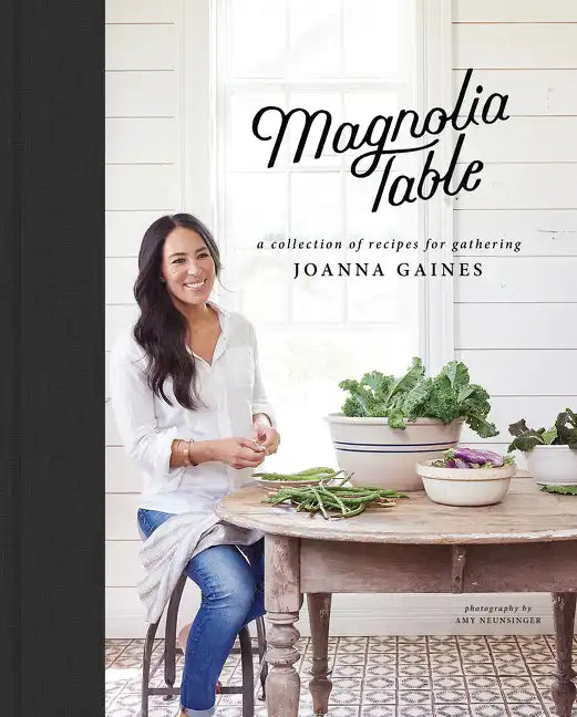 Magnolia Table: A Collection of Recipes for Gathering - Hardcover